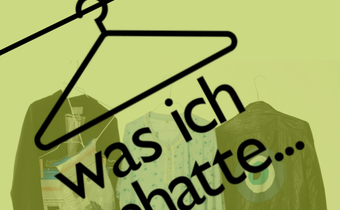 Auf dem Bild seht der Titel der Ausstellung "Was ich anhatte..."